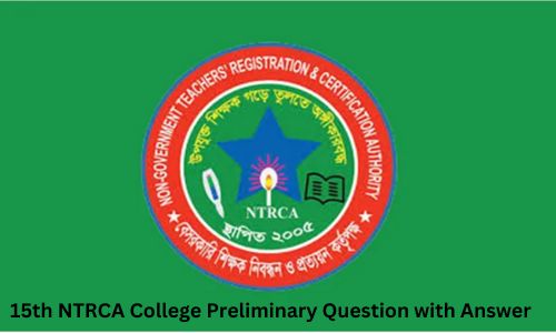 15th NTRCA College Preliminary Question with Answer